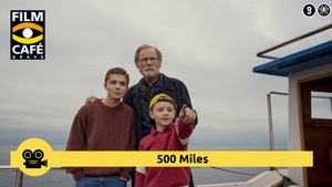 Filmcafé Grave: 500 Miles