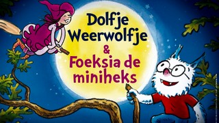 Dolfje Weerwolfje & Foeksia de Miniheks