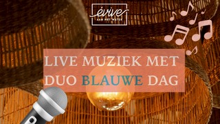 Live muziek van Duo Blauwe Dag bij Évive aan het Water