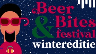 Beer & Bites Festival: wintereditie