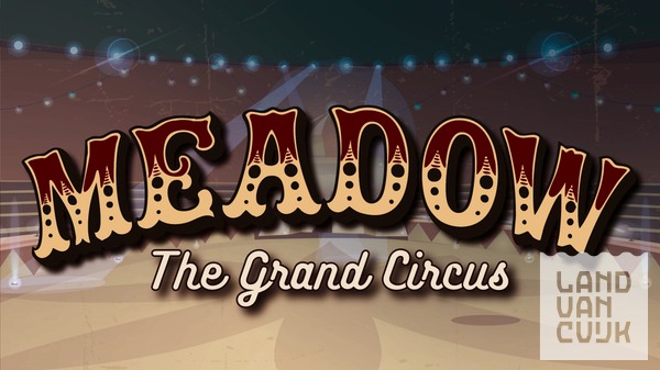 Meadow: The Grand Circus